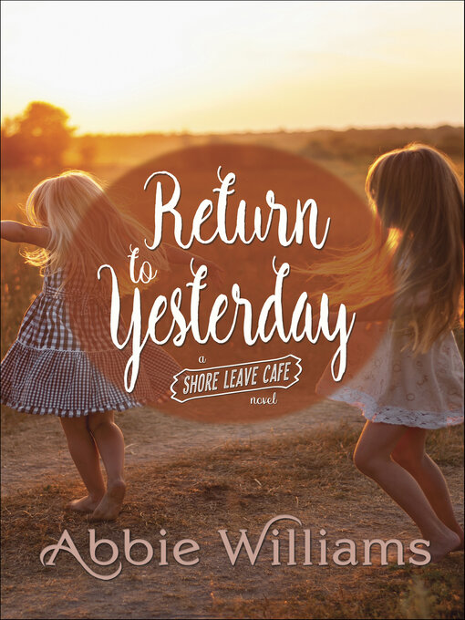 Title details for Return to Yesterday by Abbie Williams - Available